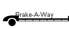Brake-A-Way